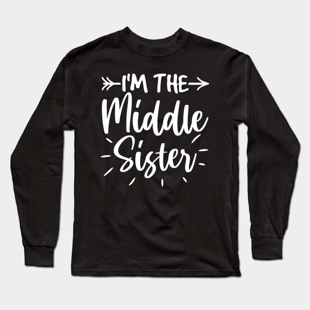 I'm the middle sister Design for the Middle Sister Long Sleeve T-Shirt by ErdnussbutterToast